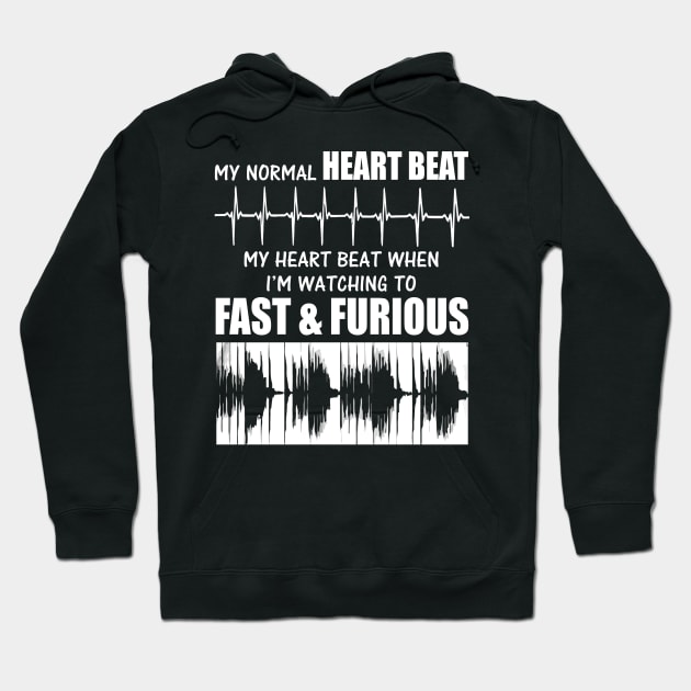 My heart beat when i'm watching to fast Hoodie by martinyualiso